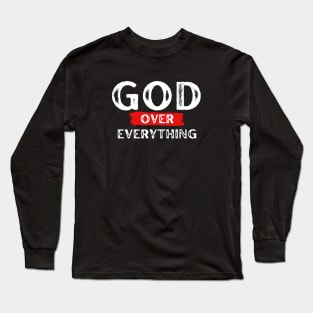 GOD OVER EVERYTHING Long Sleeve T-Shirt